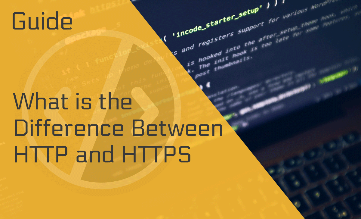 What Is the Difference Between HTTP and HTTPS?