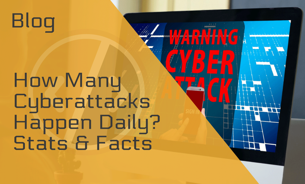 How Many Cyberattacks Happen Daily