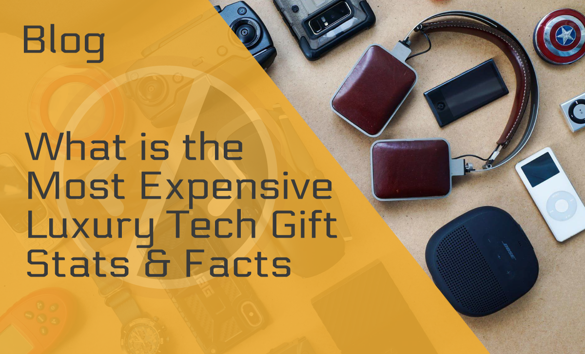 What Is The Most Expensive Luxury Tech Gift?