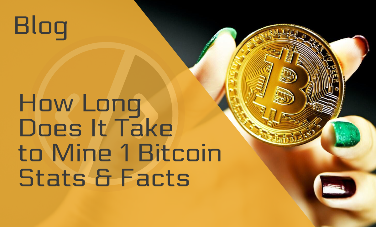 How Long Does It Take To Mine 1 Bitcoin?