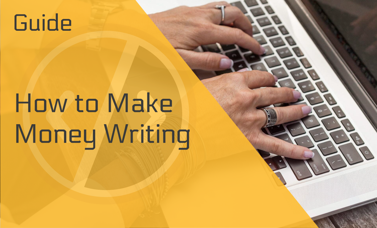 How to Make Money Writing – An Excellent Guide for Wordsmiths