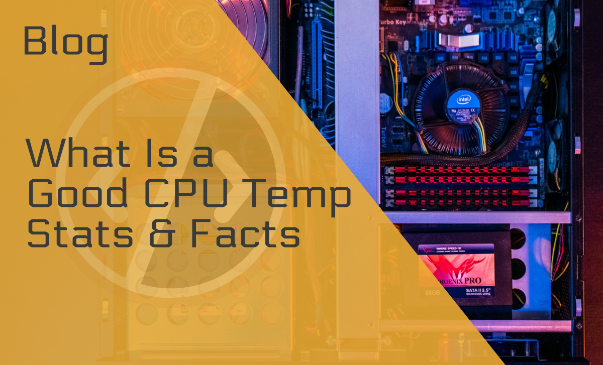 What Is A Good CPU Temp?