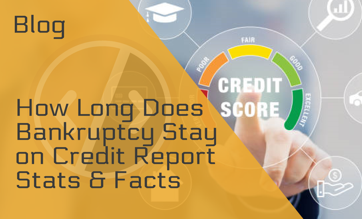How Long Does Bankruptcy Stay on Credit Report?