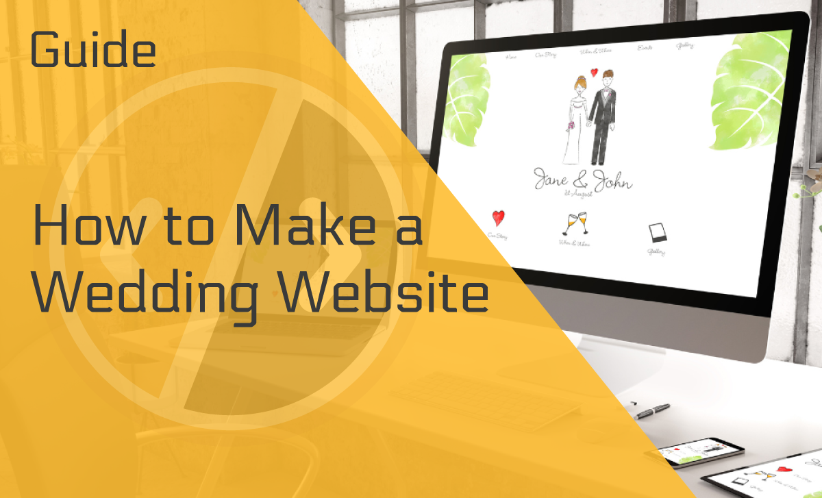 How to Make a Wedding Website – A Guide for that Big Day