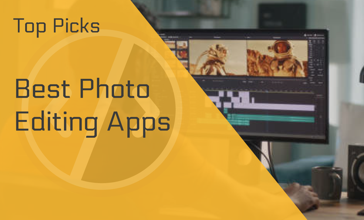 4 Best Photo Editing Apps for Pros and Newbies in 2022