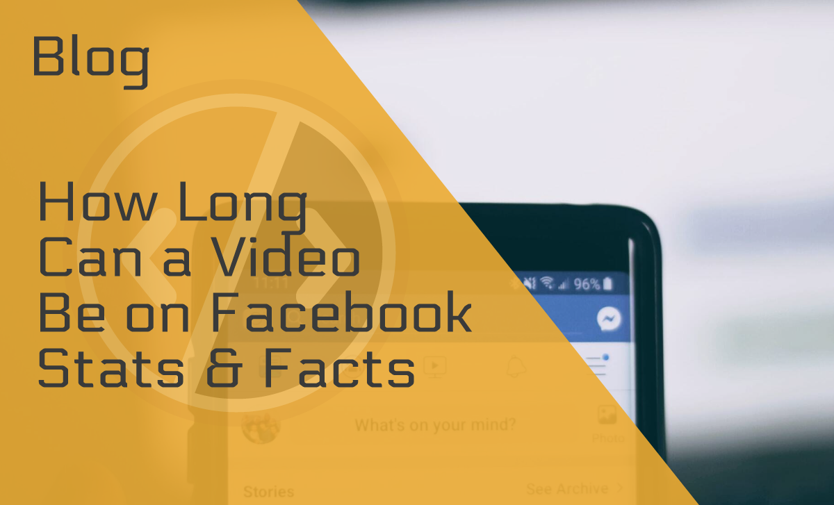 How Long Can a Video be on Facebook?
