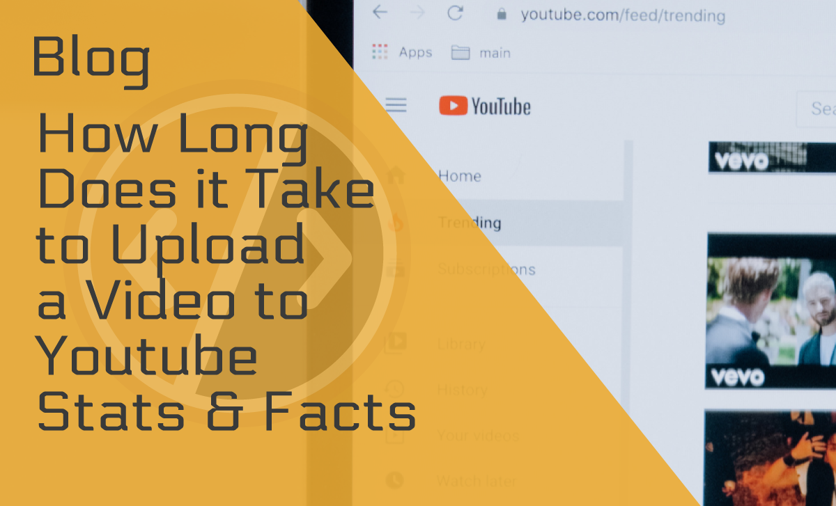 How Long Does It Take To Upload a Video to YouTube?