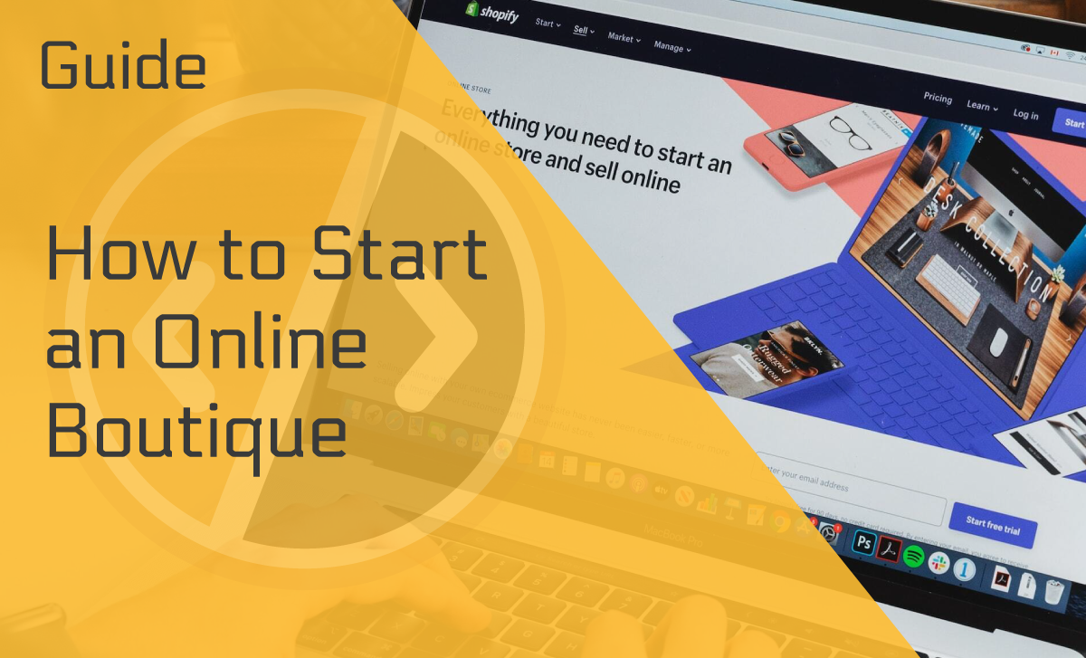 How to Start an Online Boutique – A Guide for Success