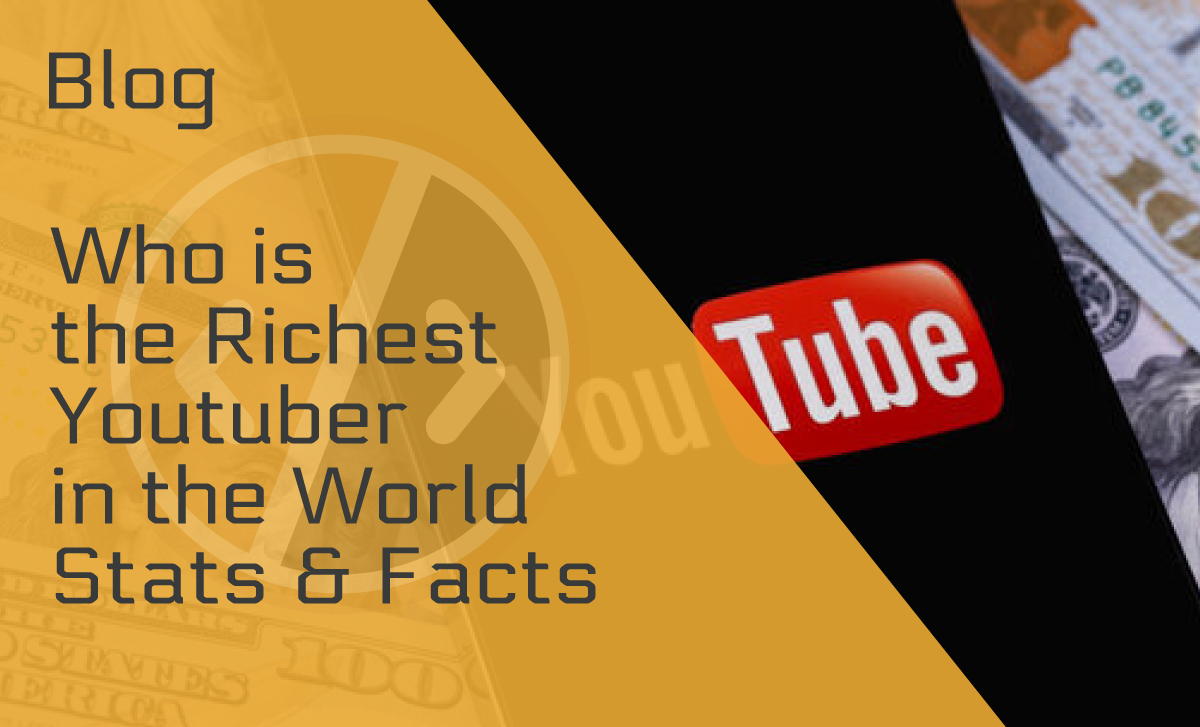 Who is the Richest YouTuber in the World?